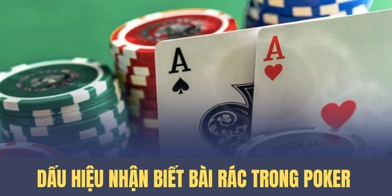 Những dấu hiệu nhận biết bài rác trong game Poker